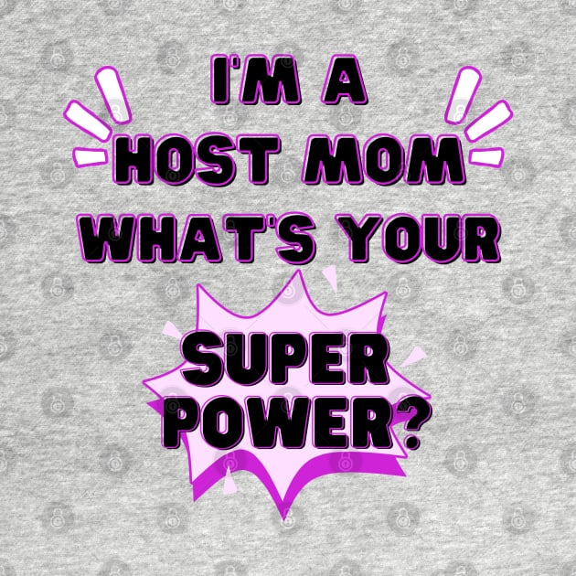 Host mom superpower by Wiferoni & cheese